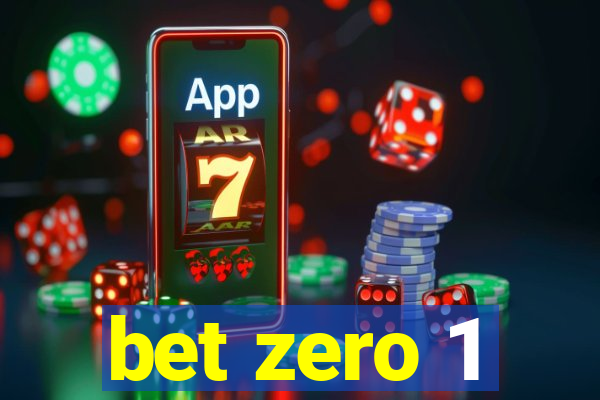 bet zero 1